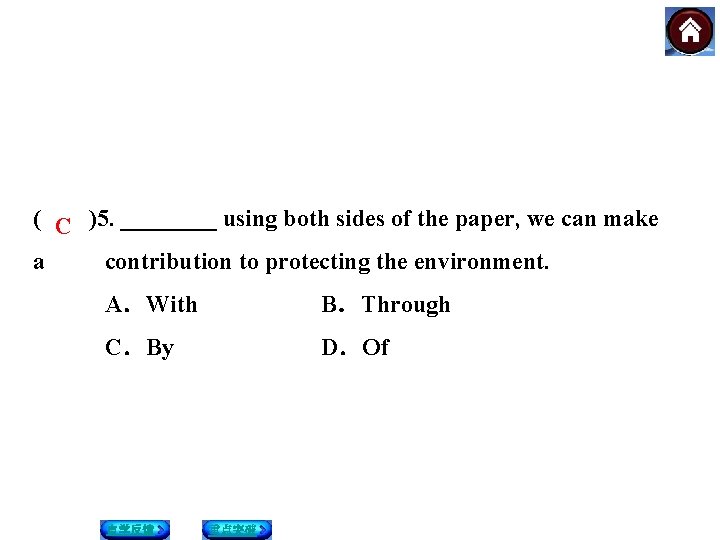 (　　)5. ____ using both sides of the paper, we can make C a contribution