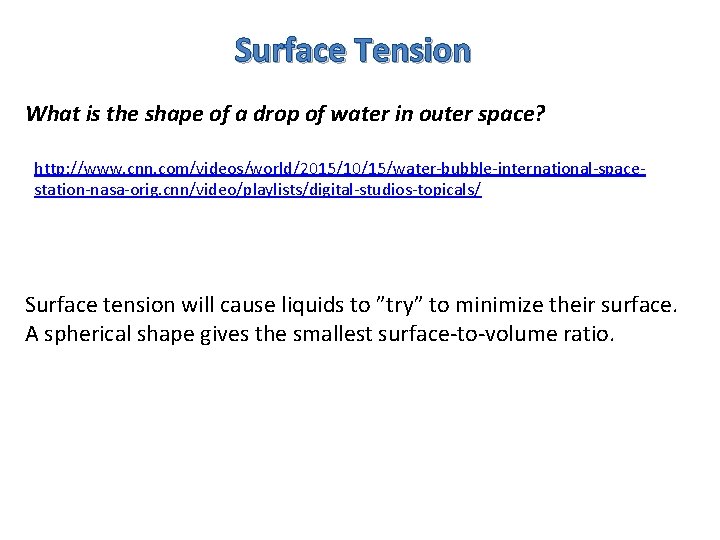 Surface Tension What is the shape of a drop of water in outer space?