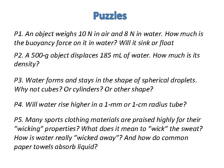 Puzzles P 1. An object weighs 10 N in air and 8 N in