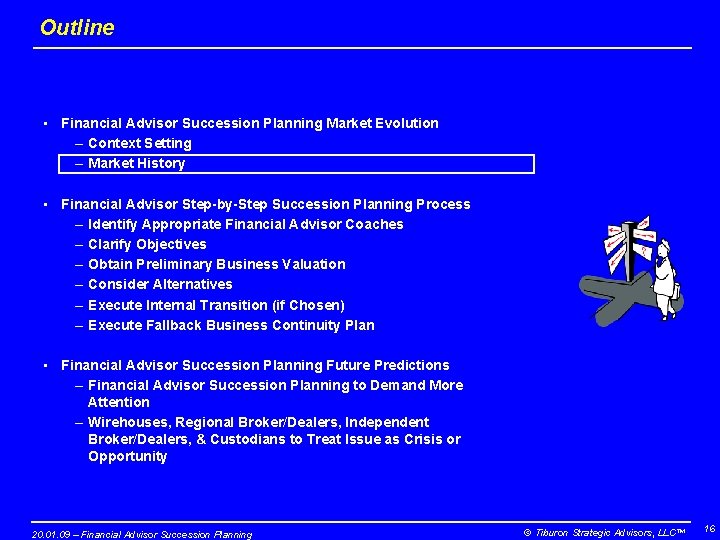 Outline • Financial Advisor Succession Planning Market Evolution – Context Setting – Market History