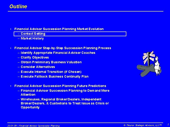 Outline • Financial Advisor Succession Planning Market Evolution – Context Setting – Market History