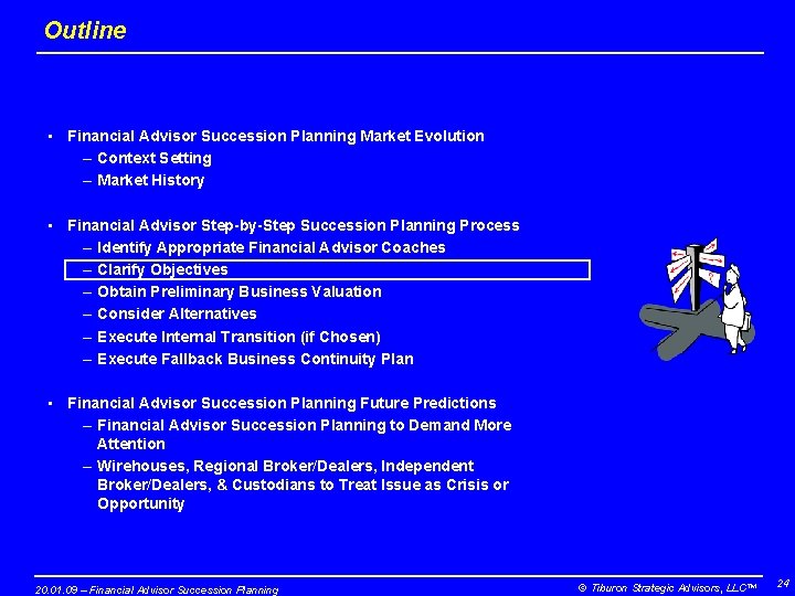 Outline • Financial Advisor Succession Planning Market Evolution – Context Setting – Market History