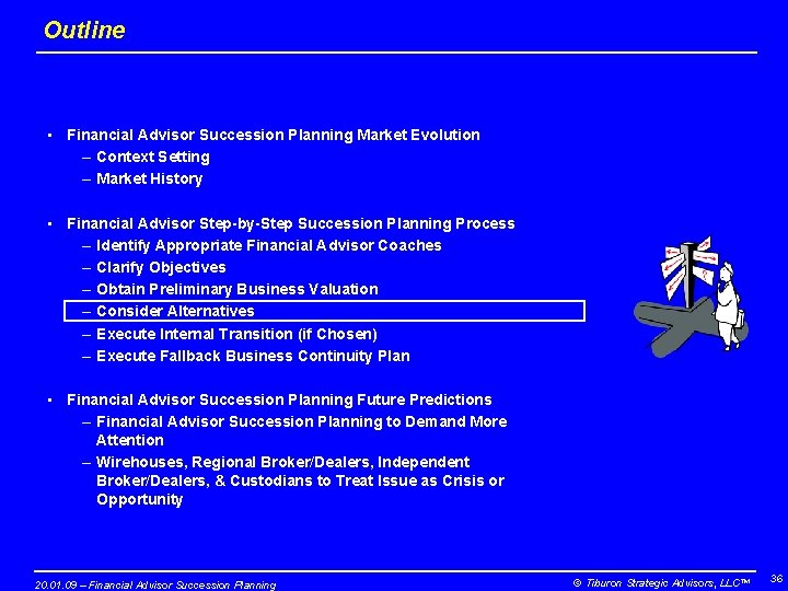 Outline • Financial Advisor Succession Planning Market Evolution – Context Setting – Market History