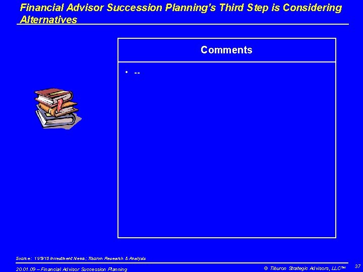 Financial Advisor Succession Planning’s Third Step is Considering Alternatives Comments • -- Source: 11/9/15