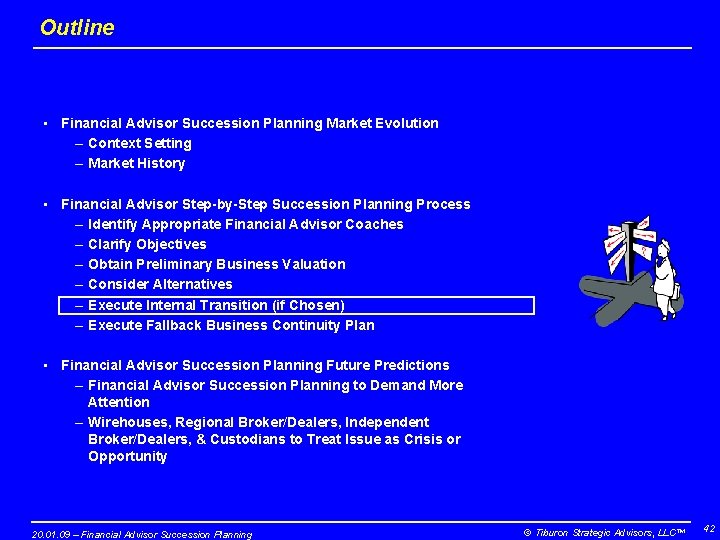 Outline • Financial Advisor Succession Planning Market Evolution – Context Setting – Market History