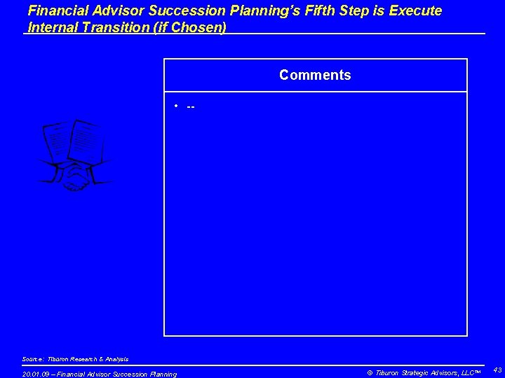 Financial Advisor Succession Planning’s Fifth Step is Execute Internal Transition (if Chosen) Comments •