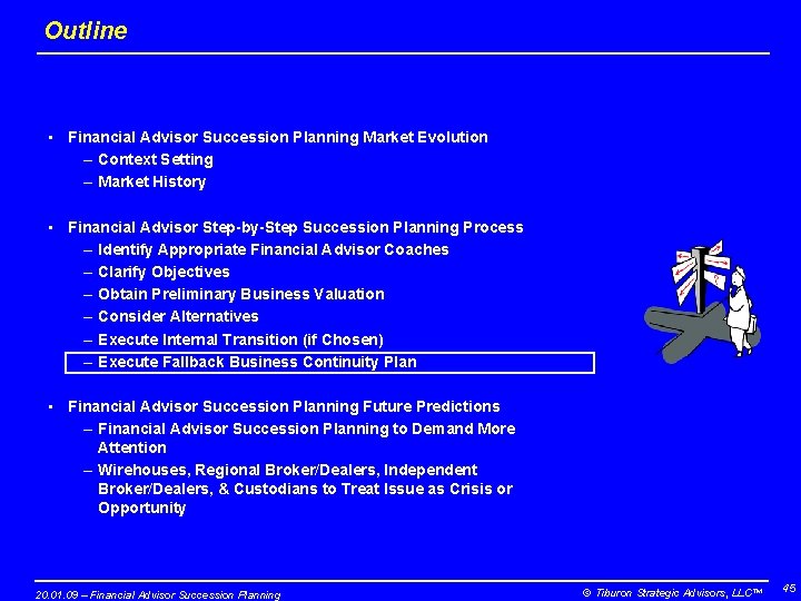 Outline • Financial Advisor Succession Planning Market Evolution – Context Setting – Market History