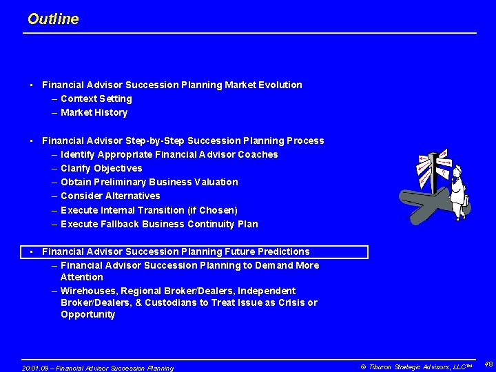 Outline • Financial Advisor Succession Planning Market Evolution – Context Setting – Market History