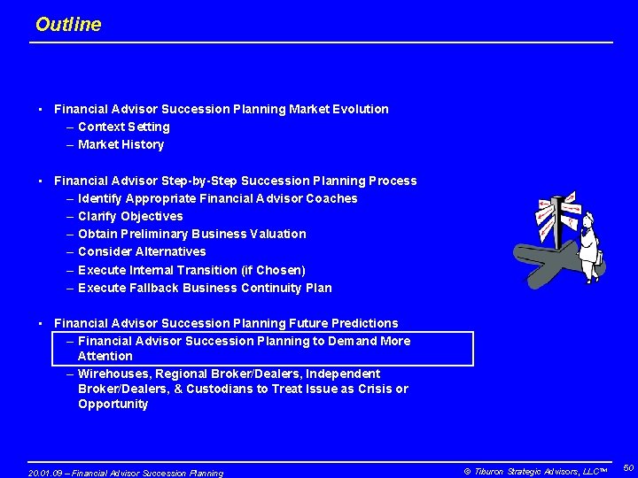 Outline • Financial Advisor Succession Planning Market Evolution – Context Setting – Market History