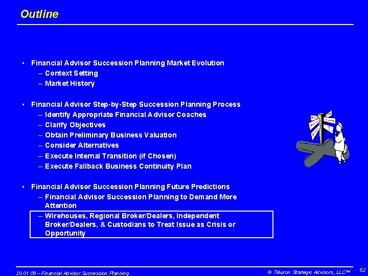 Outline • Financial Advisor Succession Planning Market Evolution – Context Setting – Market History