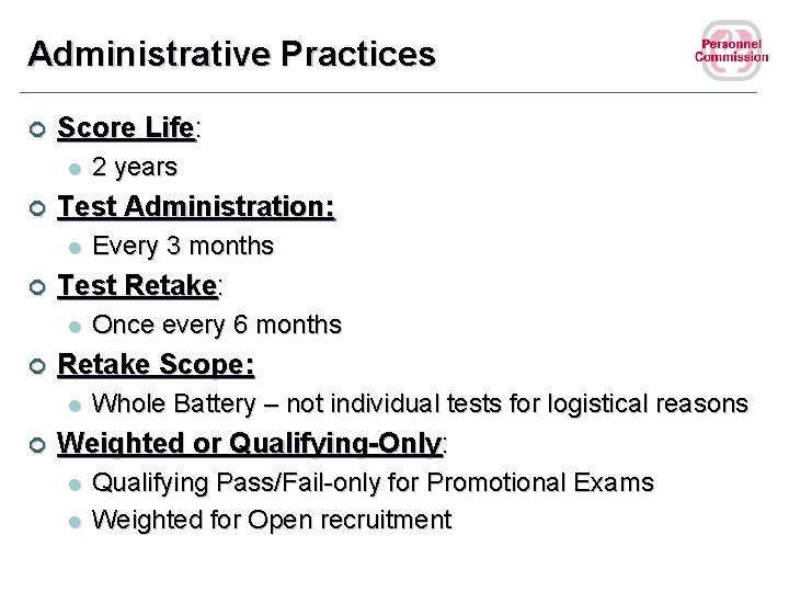 Administrative Practices ¢ Score Life: l ¢ Test Administration: l ¢ Once every 6
