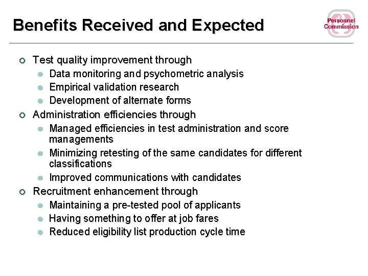 Benefits Received and Expected ¢ ¢ ¢ Test quality improvement through l Data monitoring