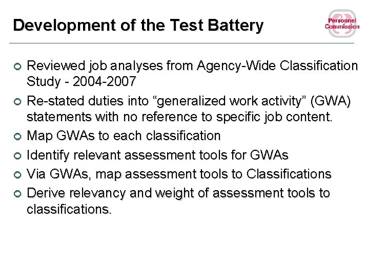 Development of the Test Battery ¢ ¢ ¢ Reviewed job analyses from Agency-Wide Classification