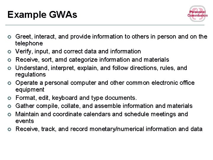 Example GWAs ¢ ¢ ¢ ¢ ¢ Greet, interact, and provide information to others