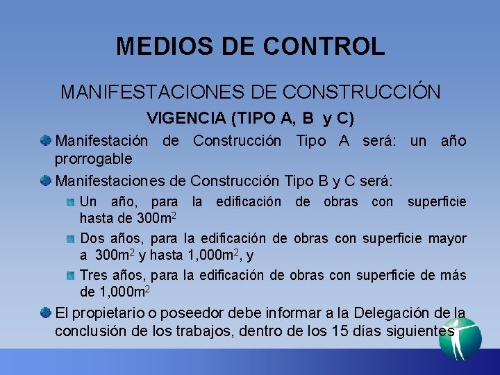 MEDIOS DE CONTROL MANIFESTACIONES DE CONSTRUCCIÓN VIGENCIA (TIPO A, B y C) Manifestación de