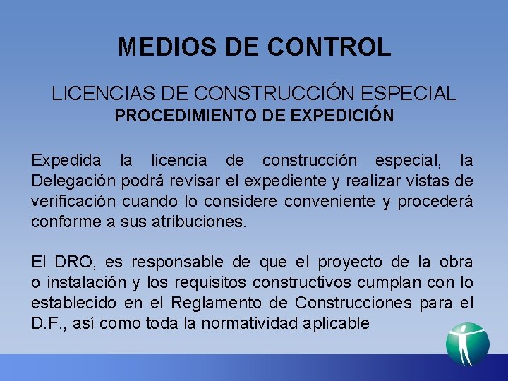 MEDIOS DE CONTROL LICENCIAS DE CONSTRUCCIÓN ESPECIAL PROCEDIMIENTO DE EXPEDICIÓN Expedida la licencia de