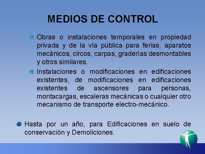 MEDIOS DE CONTROL Obras o instalaciones temporales en propiedad privada y de la vía