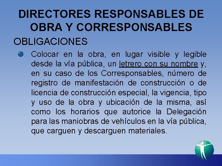 DIRECTORES RESPONSABLES DE OBRA Y CORRESPONSABLES OBLIGACIONES Colocar en la obra, en lugar visible