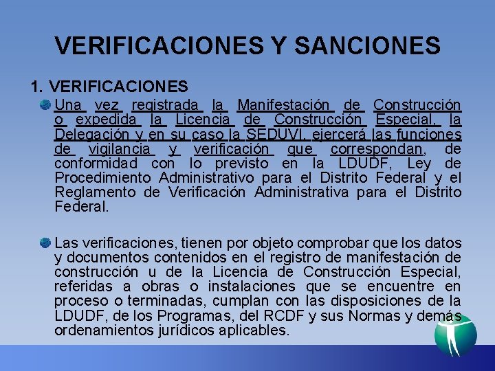VERIFICACIONES Y SANCIONES 1. VERIFICACIONES Una vez registrada la Manifestación de Construcción o expedida