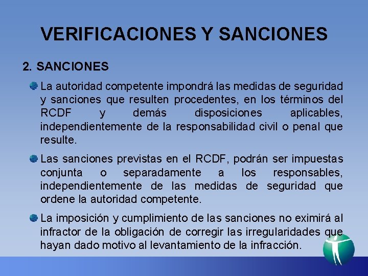 VERIFICACIONES Y SANCIONES 2. SANCIONES La autoridad competente impondrá las medidas de seguridad y