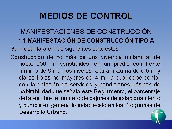 MEDIOS DE CONTROL MANIFESTACIONES DE CONSTRUCCIÓN 1. 1 MANIFESTACIÓN DE CONSTRUCCIÓN TIPO A Se