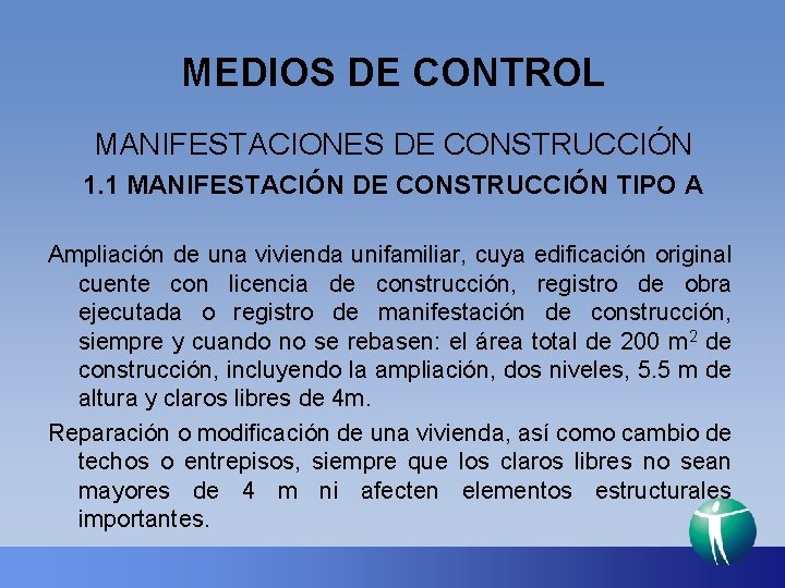 MEDIOS DE CONTROL MANIFESTACIONES DE CONSTRUCCIÓN 1. 1 MANIFESTACIÓN DE CONSTRUCCIÓN TIPO A Ampliación
