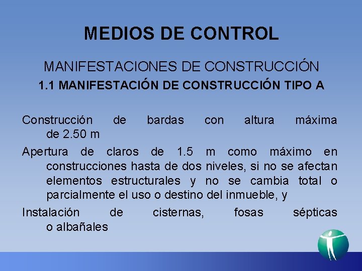 MEDIOS DE CONTROL MANIFESTACIONES DE CONSTRUCCIÓN 1. 1 MANIFESTACIÓN DE CONSTRUCCIÓN TIPO A Construcción