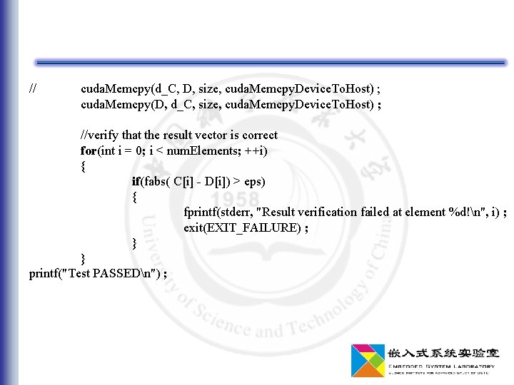 // cuda. Memcpy(d_C, D, size, cuda. Memcpy. Device. To. Host) ; cuda. Memcpy(D, d_C,