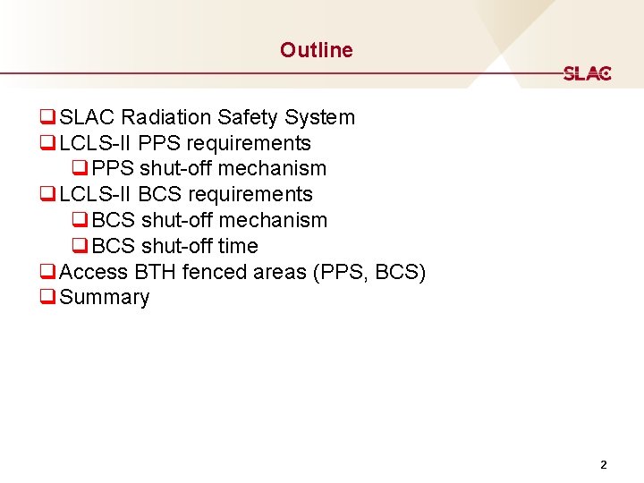 Outline q. SLAC Radiation Safety System q. LCLS-II PPS requirements ng i q. PPS