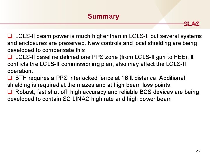 Summary q LCLS-II beam power is much higher than in LCLS-I, but several systems