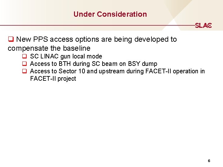 Under Consideration q New PPS access options are being developed to compensate the baseline