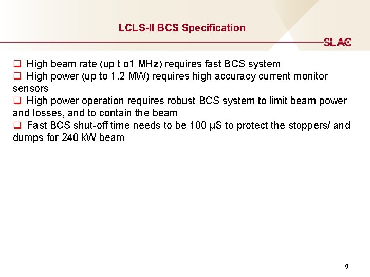 LCLS-II BCS Specification q High beam rate (up t o 1 MHz) requires fast