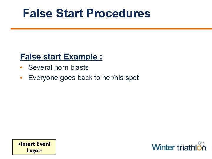 False Start Procedures False start Example : • Several horn blasts • Everyone goes