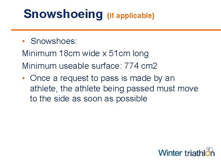 Snowshoeing {if applicable} • Snowshoes: Minimum 18 cm wide x 51 cm long Minimum