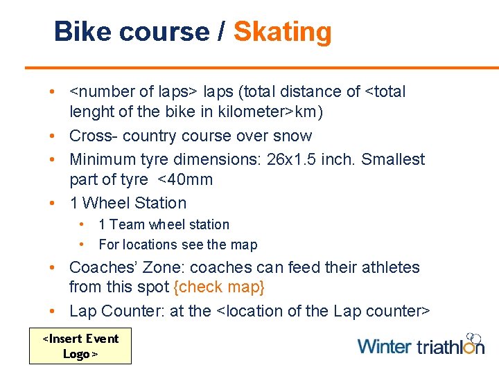 Bike course / Skating • <number of laps> laps (total distance of <total lenght