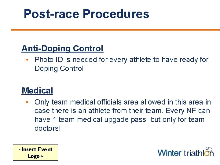 Post-race Procedures Anti-Doping Control • Photo ID is needed for every athlete to have