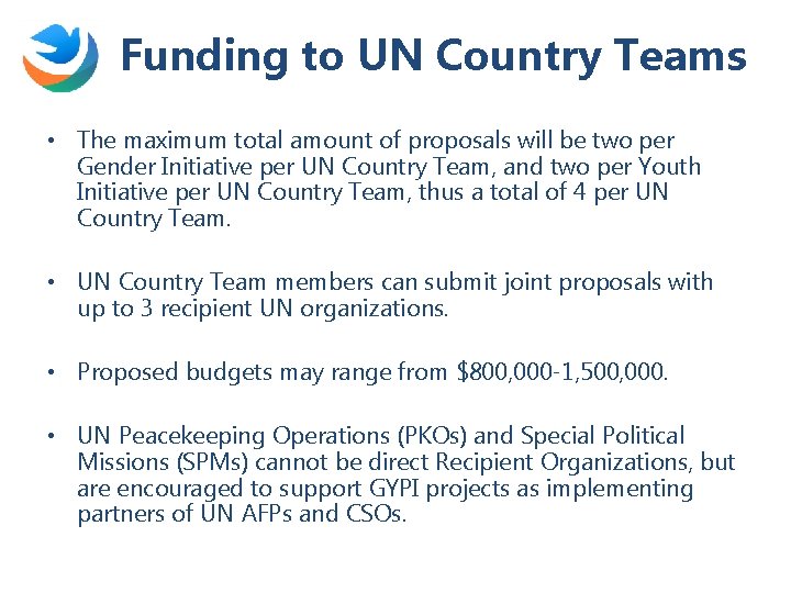 Funding to UN Country Teams • The maximum total amount of proposals will be