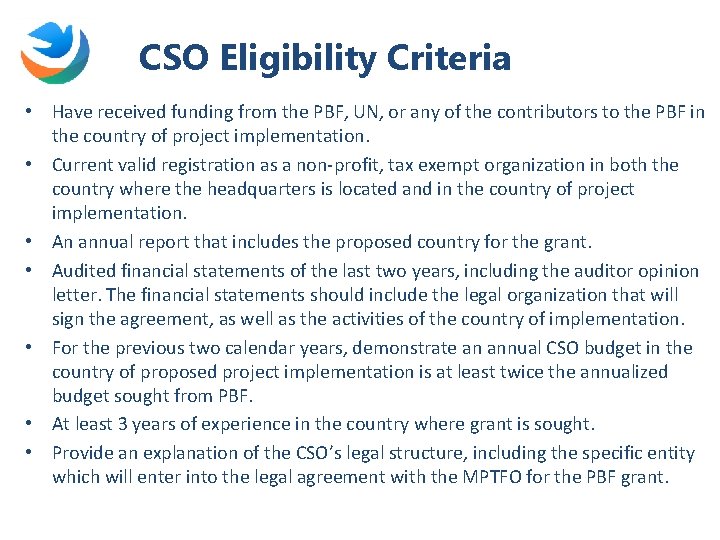 CSO Eligibility Criteria • Have received funding from the PBF, UN, or any of