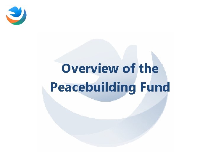 Overview of the Peacebuilding Fund 