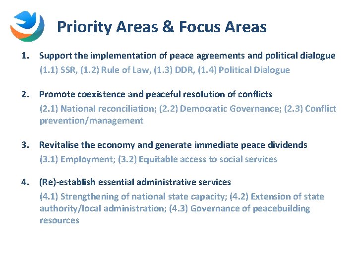 Priority Areas & Focus Areas 1. Support the implementation of peace agreements and political