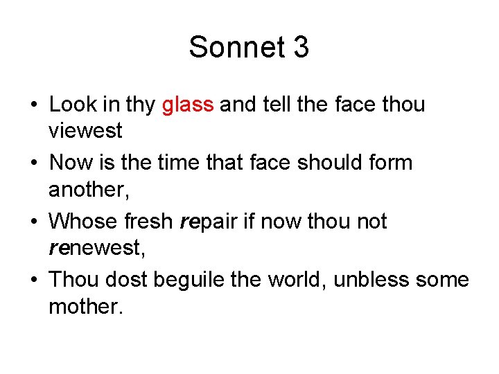 Sonnet 3 • Look in thy glass and tell the face thou viewest •