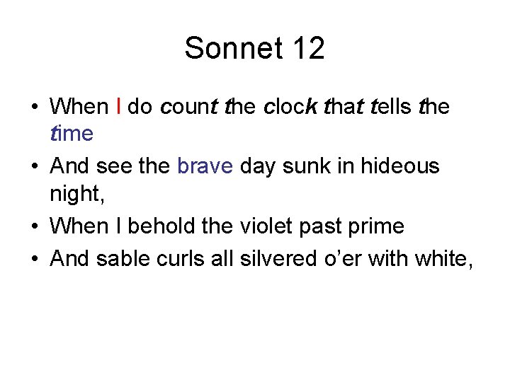 Sonnet 12 • When I do count the clock that tells the time •