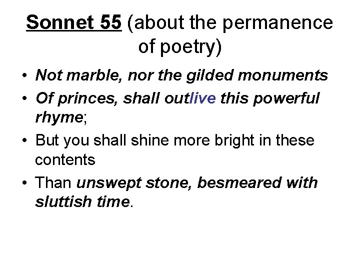 Sonnet 55 (about the permanence of poetry) • Not marble, nor the gilded monuments