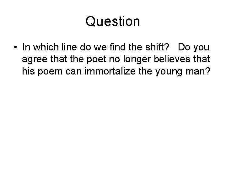 Question • In which line do we find the shift? Do you agree that