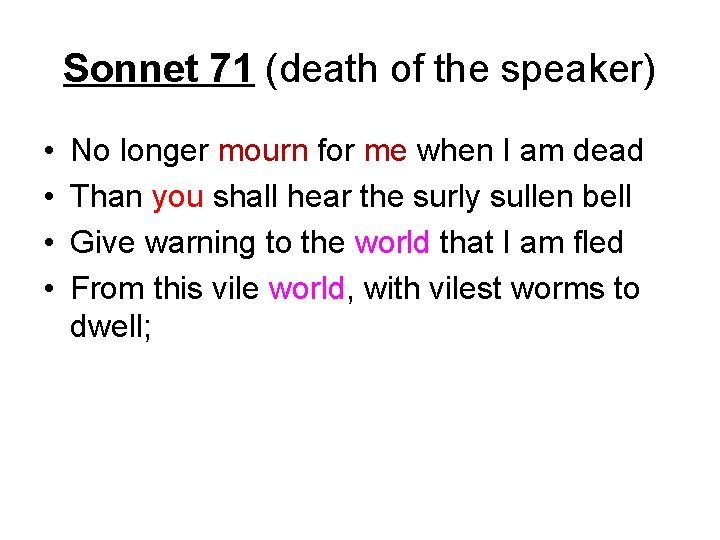 Sonnet 71 (death of the speaker) • • No longer mourn for me when