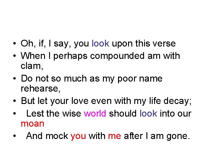  • Oh, if, I say, you look upon this verse • When I