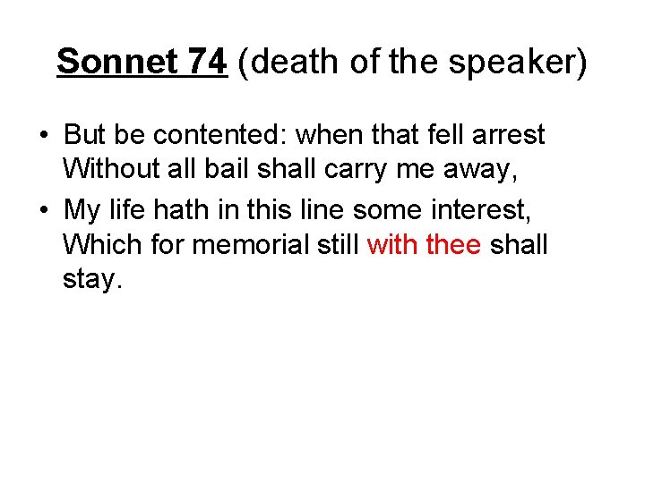 Sonnet 74 (death of the speaker) • But be contented: when that fell arrest