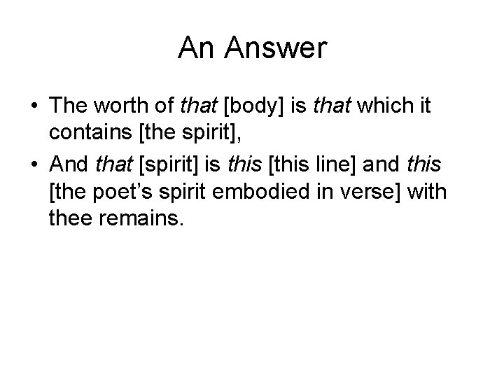 An Answer • The worth of that [body] is that which it contains [the