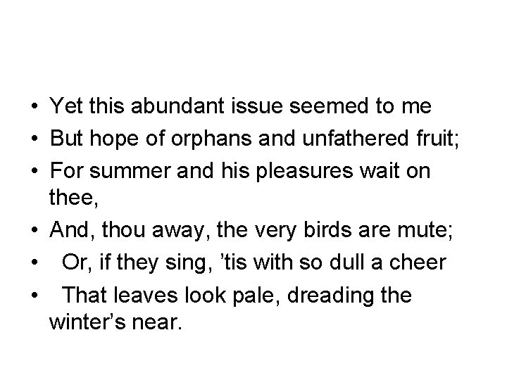  • Yet this abundant issue seemed to me • But hope of orphans
