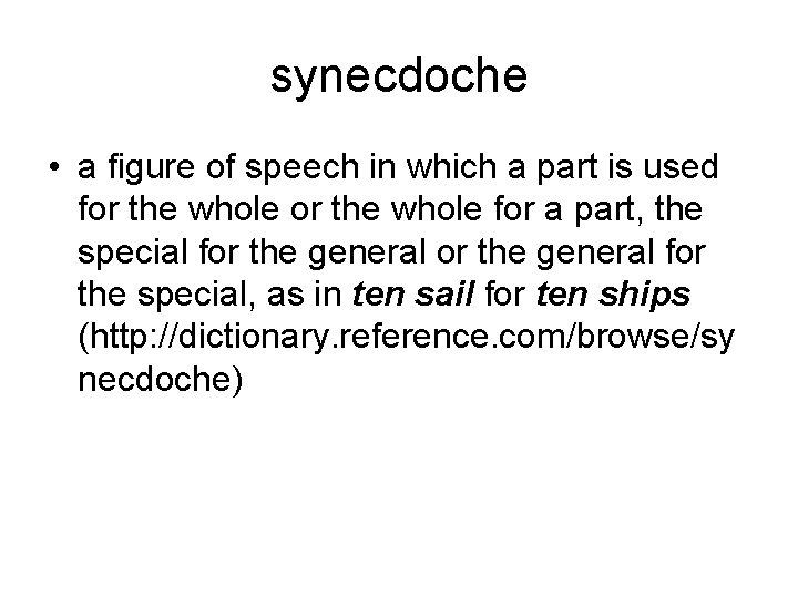 synecdoche • a figure of speech in which a part is used for the